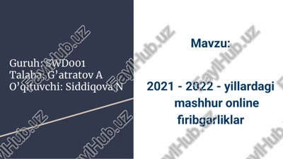 2021 - 2022 -yillardagi mashhur online firibgarliklar — PPTX