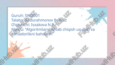 algoritmlarni ishlab chiqish usullari va samaradorlikni baholash — PPTX