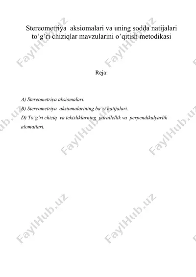 stereometriya aksiomalari va uning sodda natijalari to’g’ri chiziqlar mavzularini o’qitish metodikasi — DOC
