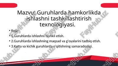 guruhlarda hamkorlikda ishlashni tashkil etish texnologiyasi — PPTX