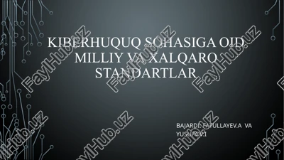 kiberhuquqsohasiga oid milliy va xalqaro standartlar — PPTX