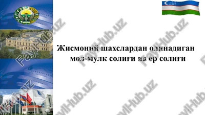 jismoniy shaxslardan olinadigan mol-mulk solig'i — PPTX
