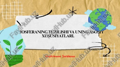 atmosferaning tuzilishi va uning asosiy xususiyatlari — PPTX