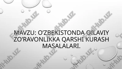 o’zbekistonda oilaviy zo’ravonlikka qarshi kurash masalalari — PPTX
