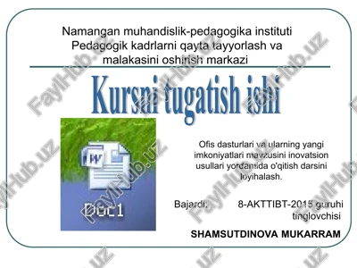 ofis dasturlari va ularning yangi imkoniyatlari mavzusini inovatsion usullari yordamida o'qitish darsi — PPT