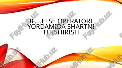 if....else operatori yordamida shartni tekshirish — PPTX