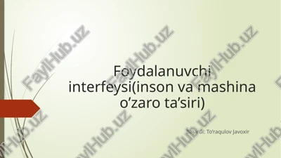 foydalanuvchi interfeysi (inson va mashina o’zaro ta’siri) — PPTX
