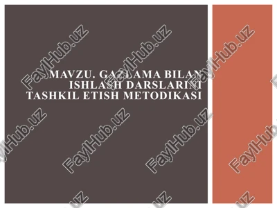 gazlama bilan ishlash darslarini tashkil etish metodikasi — PPTX