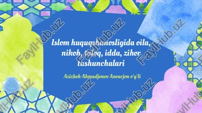 islom huquqshunosligida oila, nikoh, taloq, idda, zihor tushunchalari — PPTX
