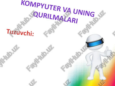 kompyuter va uning qurilmalari — PPTX