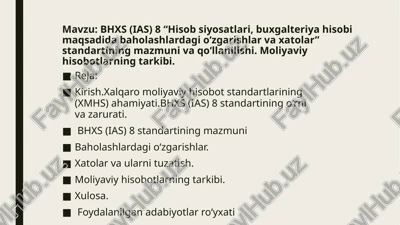 bhxs (ias) 8 “hisob siyosatlari, buxgalteriya hisobi maqsadida baholashlardagi o‘zgarishlar va xatolar” standartining mazmuni va qo‘llanilishi. moliyaviy hisobotlarning tarkibi. — PPTX
