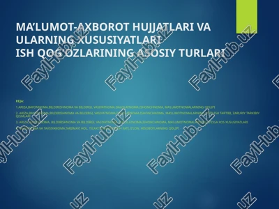 ma’lumot-axborot hujjatlari va ularning xususiyatlariish qog’ozlarining asosiy turlari — PPTX
