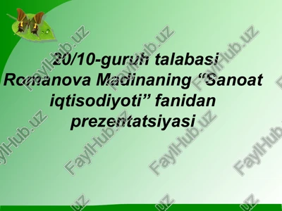 sanoat iqtisodiyoti fanidan prezentatsiya — PPT