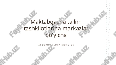 maktabgacha ta'lim: markazlar yondashuvi — PPTX