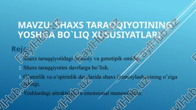 shaxstaraqqiyotining yoshgabo`liqxususiyatlari — PPTX