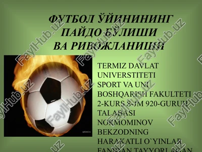 futbol o'yinining paydo bo'lishi va rivojlanishi — PPTX
