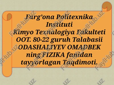 oashaliyev omadbekning fizika fanidan tayyorlagan taqdimoti — PPTX