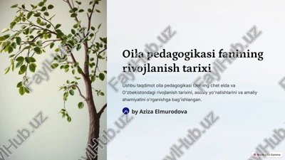 oila pedagogikasi fanining rivojlanish tarixi — PPTX