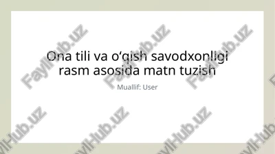 ona tili va oʻqish savodxonligi rasm asosida matn tuzish — PPTX