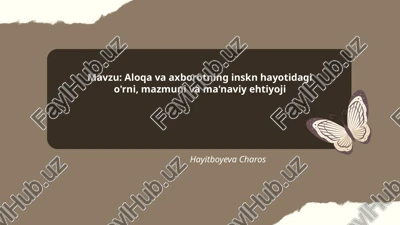 aloqa va axborotning inson hayotidagi o'rni, mazmuni va ma'naviy ehtiyoji — PPTX
