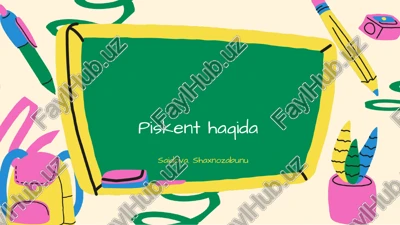 piskent haqida — PPTX