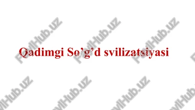 qadimgi so’g’dsvilizatsiyasi — PPTX