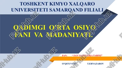 qadimgi o’rta osiyo fani va madaniyati — PPTX