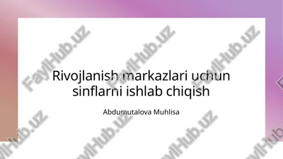 rivojlanish markazlari uchun sinflarni ishlab chiqish — PPTX