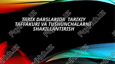 tarixiy taffakuri va tushunchalarni shakillantirish — PPTX