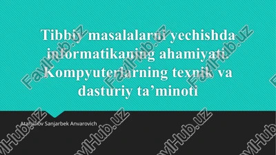 tibbiymasalalarni yechishda informatikaning ahamiyati — PPTX
