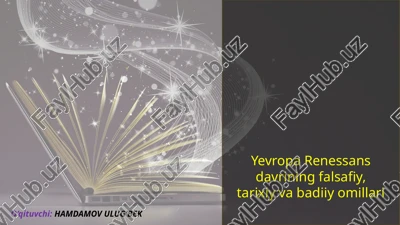 yevropa renessans davrining falsafiy, tarixiy va badiiy omillari — PPTX