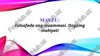 falsafada ong muammosi. ongning mohiyati (taqdimot) — PPTX