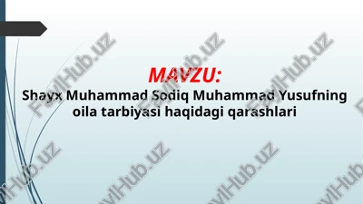 shayx muhammad sodiq muhammad yusufning oila tarbiyasi haqidagi qarashlari (taqdimot) — PPTX