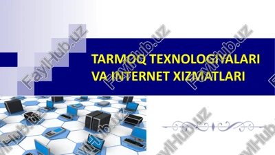 tarmoq texnologiyalari va internet xizmatlari — PPTX
