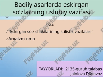 badiiyasarlarda eskirganso'zların guslubi vazifasi — PPTX