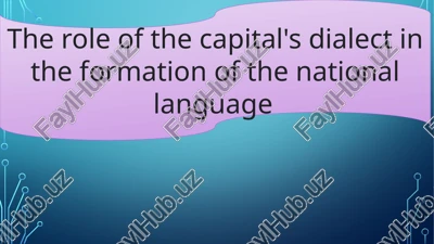 the role of the capital's dialect in the formation of the national language — PPTX