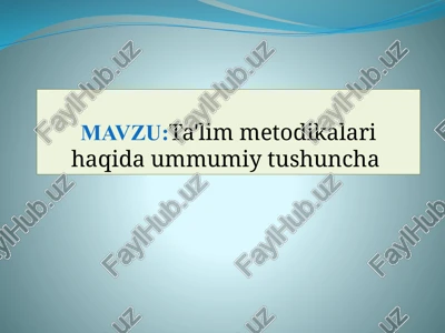 ta'lim metodikalari haqida ummumiy tushuncha — PPTX
