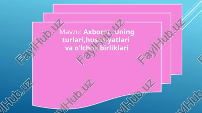 axborot.uning turlari, hususiyatlari va o'lkov birliklari — PPTX
