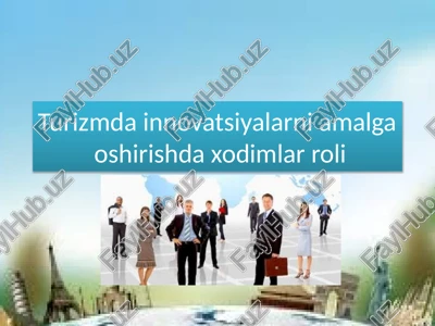 turizmning innovatsiyalarni amalga oshirishda xodimlar roli — PPTX