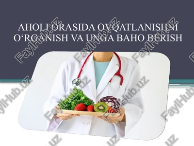 aholi orasida ovqatlanishni o‘rganish va unga baho berish — PPTX