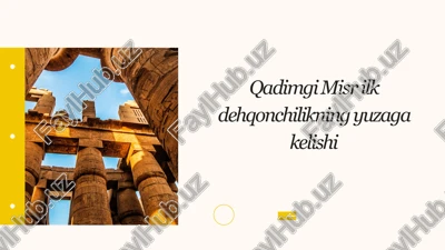 qadimgi misr ilk dehqonchilikning yuzaga kelishi — PPTX