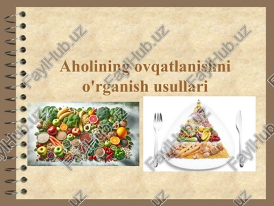 aholining ovqatlanishni o'rganish usullari — PPTX