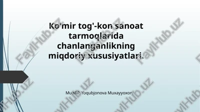 ko'mir tog'-kon sanoat tarmoqlarida chanlanganlikning miqdoriy xususiyatlari — PPTX