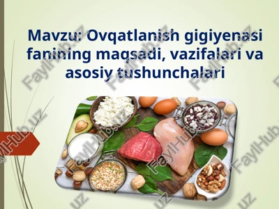 ovqatlanish gigiyenasi fanining maqsadi, vazifalari va asosiy tushunchalari — PPT