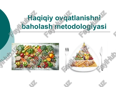 haqiqiy ovqatlanishni baholash metodologiyasi — PPTX