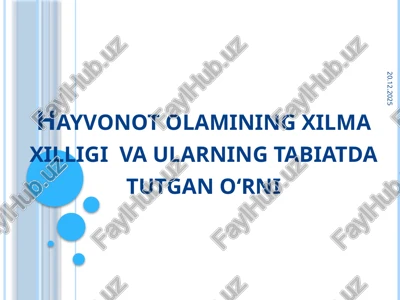 hayvonotolamining xilmaxilligi va ularning tabiatdagi tutgan o'rni — PPTX