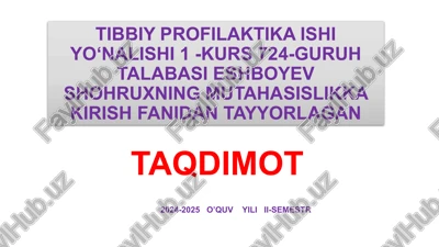tibbiy profilaktika ishi yo‘nalishi 1 -kurs 724-guruhtalabasieshboyev shohruxning mutahasislikka kirish fanidan tayyorlagan — PPTX