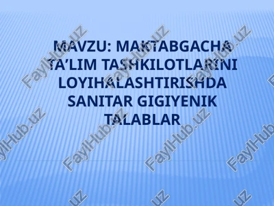 maktabgachataʼlim tashkilotlarini loyihalashtirishda sanitar gigiyenik talablar — PPTX
