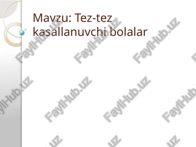 tez-tezkasallanuvchi bolalar — PPTX