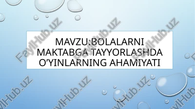 bolalarnimaktabgatayyorlashdao’yinlarningahamiyati — PPTX